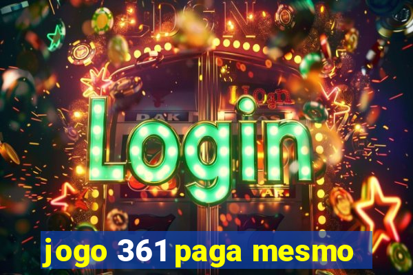 jogo 361 paga mesmo